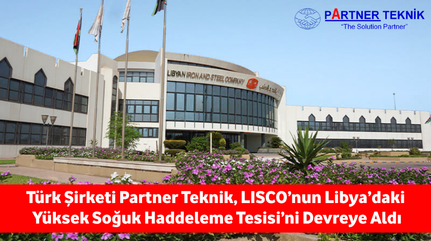 Türk Şirketi Partner Teknik, LISCO’nun Libya’daki Yüksek Soğuk Haddeleme Tesisi’ni Devreye Aldı